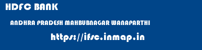 HDFC BANK  ANDHRA PRADESH MAHBUBNAGAR WANAPARTHI   ifsc code